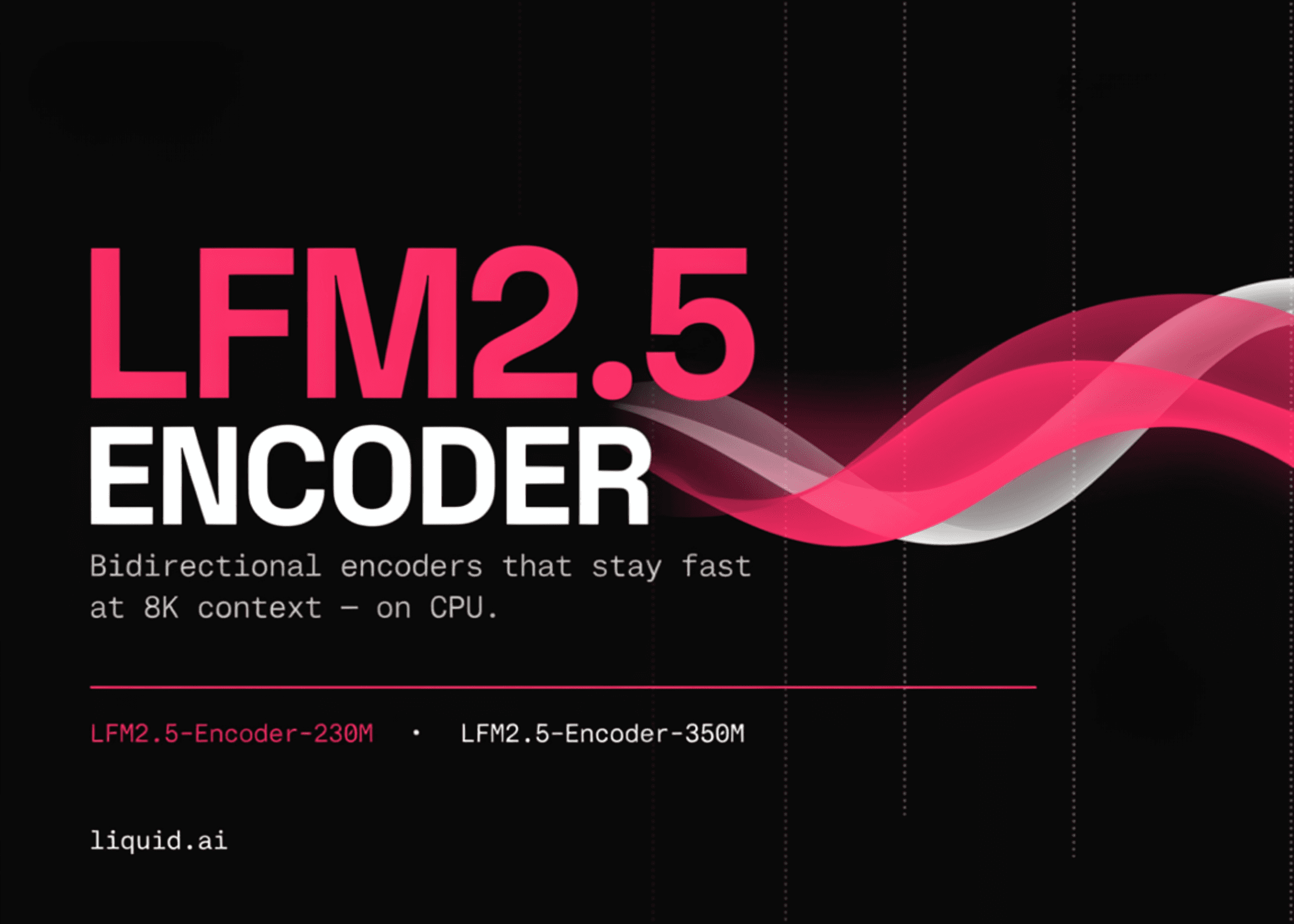 Liquid AI Releases LFM2.5-Encoder-230M and LFM2.5-Encoder-350M: Bidirectional Encoders That Stay Fast at 8K Context on CPU