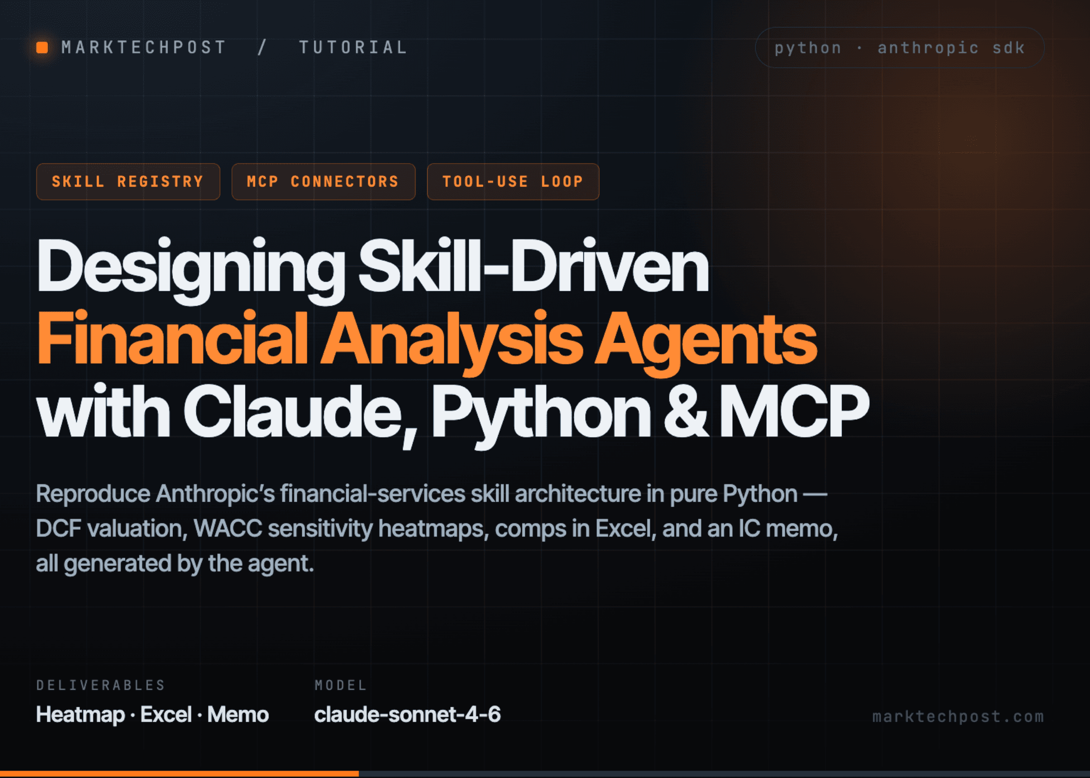 Designing Skill-Driven Financial Analysis Agents with Claude, Python, MCP Connectors, and Automated Deliverables